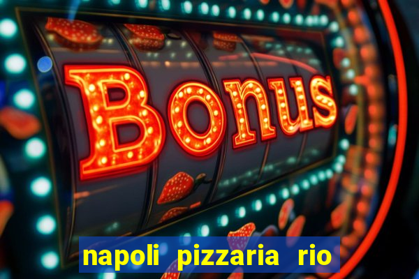 napoli pizzaria rio das pedras